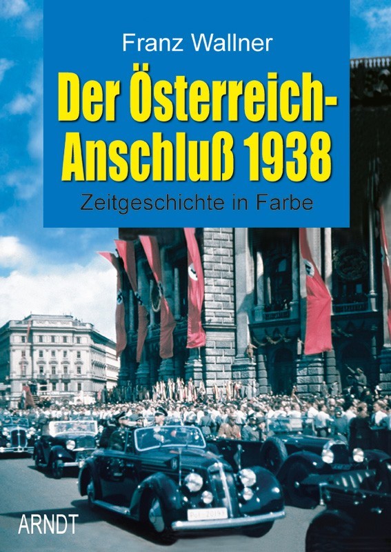 Der Österreich-Anschluß 1938