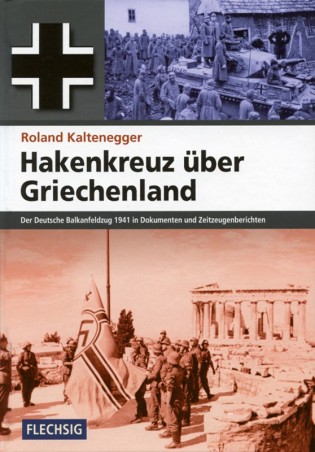 Hakenkreuz über Griechenland - Der Deutsche Balkan-