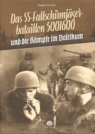 Das SS-Fallschirmjägerbatl. 500/600 und die Kämpfe im Baltikum