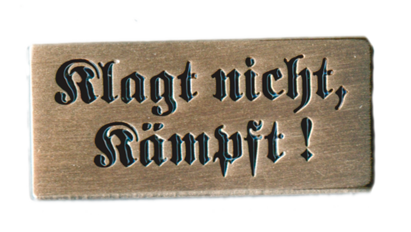 Anstecker "Klagt nicht, kämpft!"