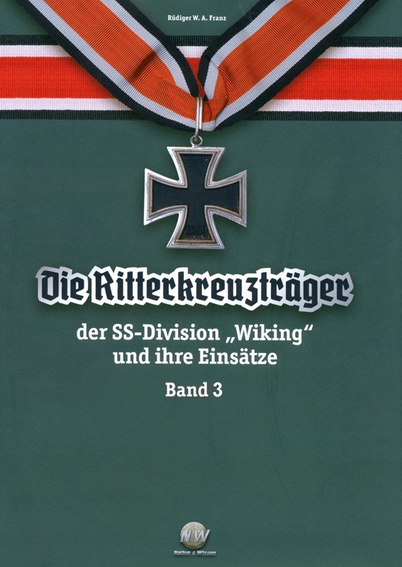 Die Ritterkreuzträger d. SS-Div. "Wiking" u. ihre Einsätze