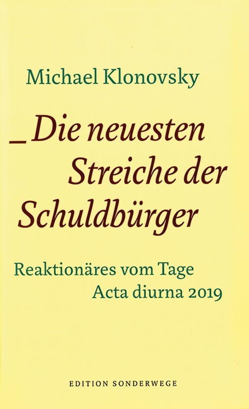 Die neuesten Streiche der Schuldbürger