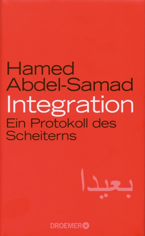 Abdel-Samad, Integration - Ein Protokoll des Scheiterns