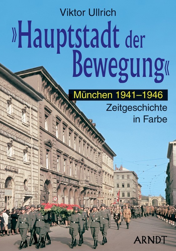 "Hauptstadt der Bewegung" München 1941-1946