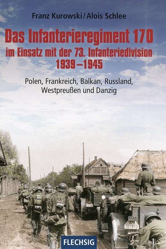 Das Infanterie-Regiment 170 im Einsatz mit der 73. Inf.-Div. 1939