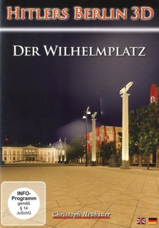 Hitlers Berlin 3D - Der Wilhelmsplatz