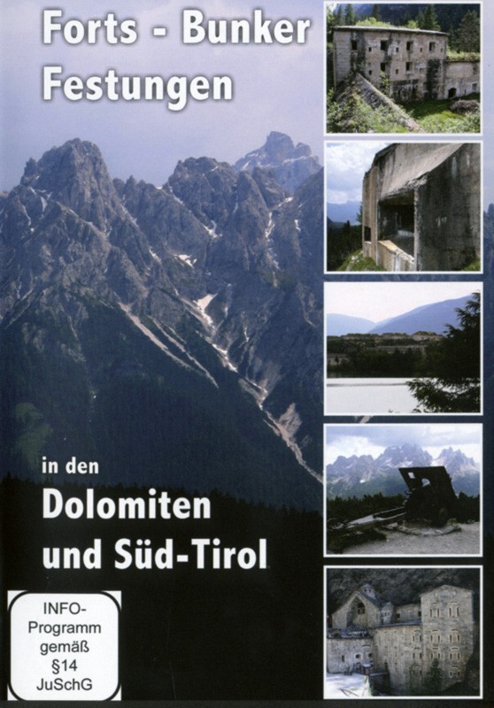 Forts, Bunker, Festungen in den Dolomiten und Südtirol