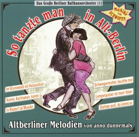 Berliner Ballhausorchester, So tanzte man in Alt-Berlin (1)