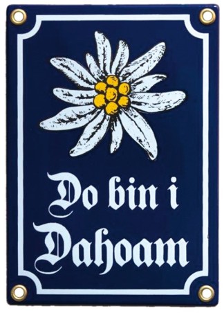 Emailleschild Do bin i Dahoam
