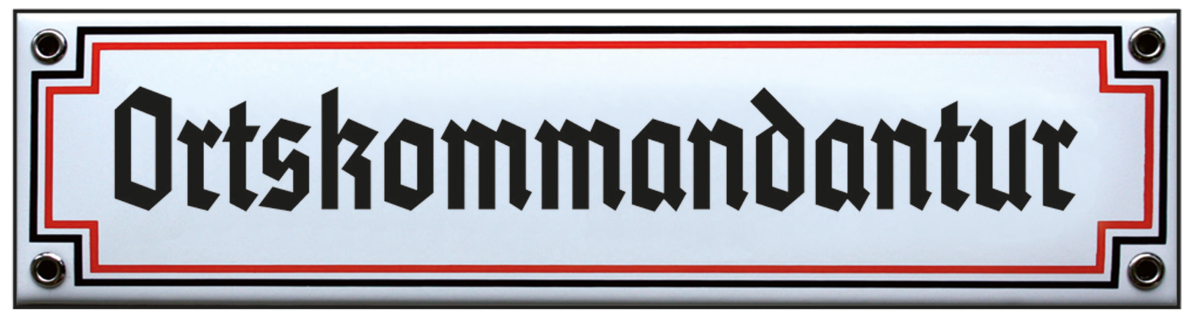 Emailleschild "Ortskommandantur" (P)