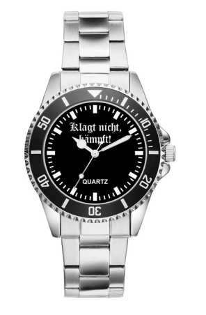 Armbanduhr "Klagt nicht, kämpft!"