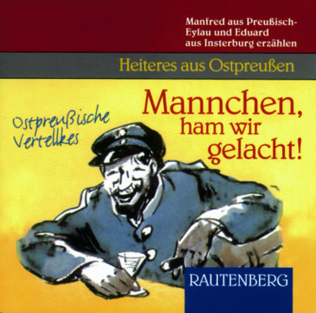Mannchen, ham wir gelacht!