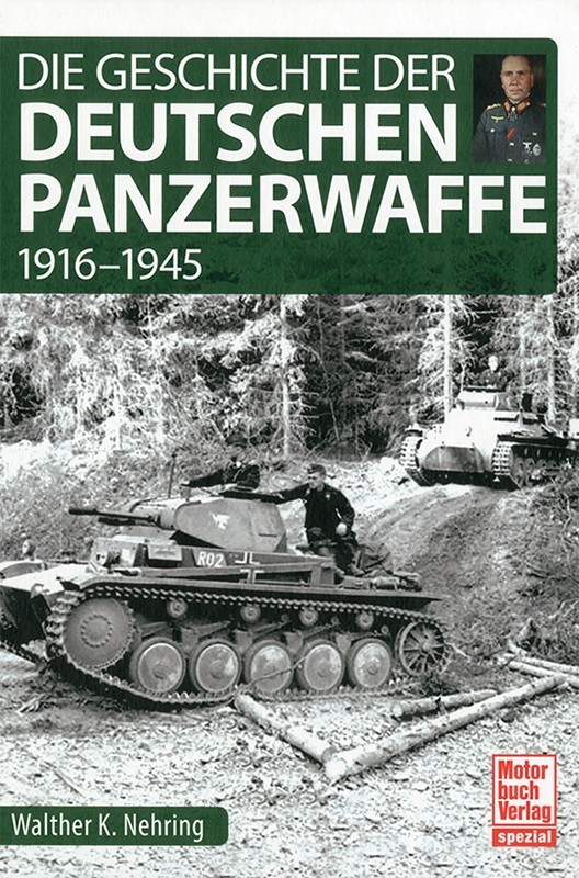 Die Geschichte der deutschen Panzerwaffe 1916-1945