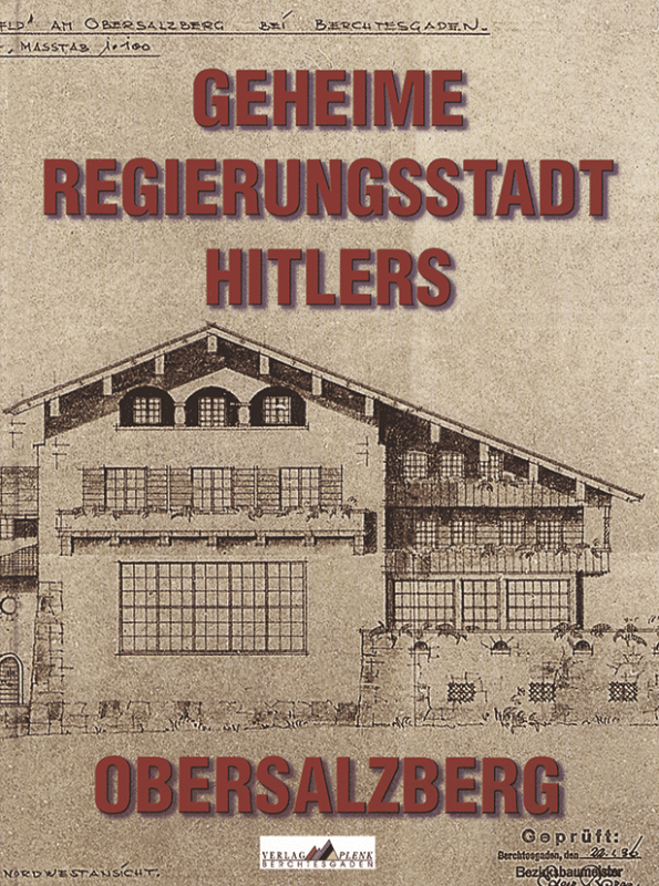Geheime Regierungsstadt Hitlers - Obersalzberg