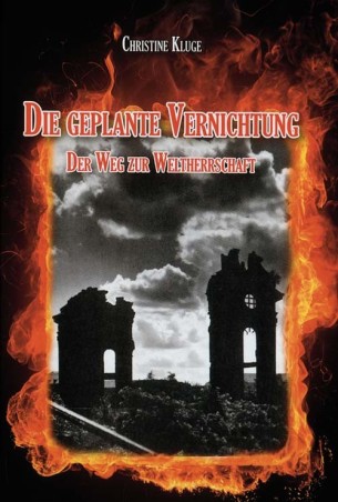 Die geplante Vernichtung