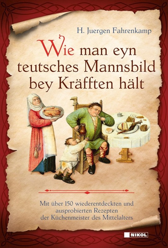 Wie man eyn teutsches Mannsbild bey Kräfften hält