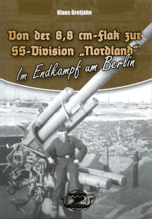 Von der 8,8 cm-Flak zur SS-Division "Nordland" - I