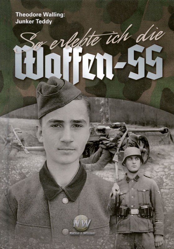 Junker Teddy: So erlebte ich die Waffen-SS