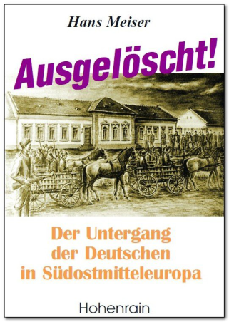 Ausgelöscht! Der Untergang der Deutschen in Südostmitteleuropa