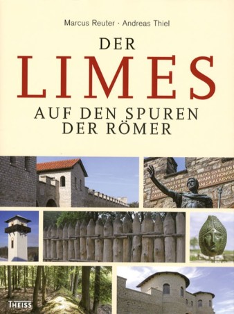 Der Limes. Auf den Spuren der Römer