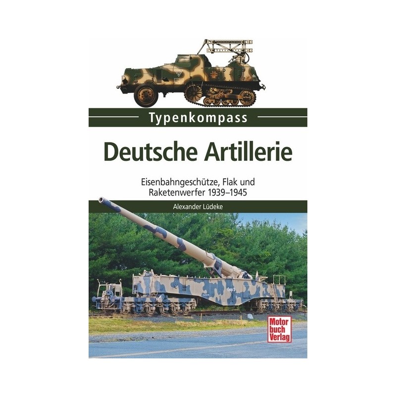Typenkompaß: Deutsche Artillerie - Eisenbahngeschütze,