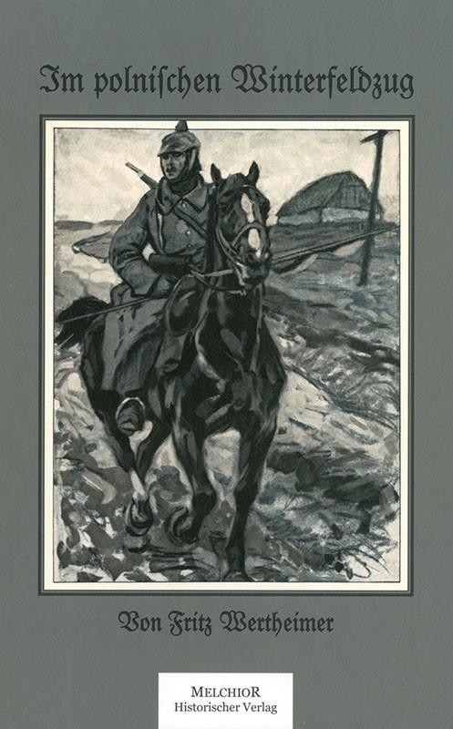 Im polnischen Winterfeldzug mit der Armee Mackensen