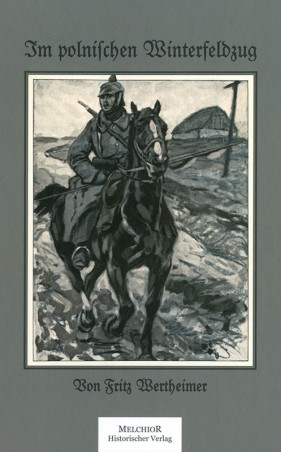 Im polnischen Winterfeldzug mit der Armee Mackensen