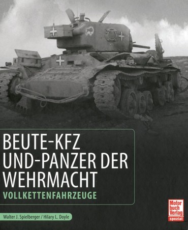 Beute-KFZ und -Panzer der Wehrmacht - Vollkettenfahrzeuge