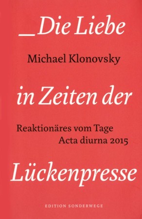 Die Liebe in Zeiten der Lückenpresse