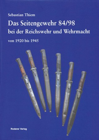 Das Seitengewehr 84/98 bei der Reichswehr und Wehrmacht