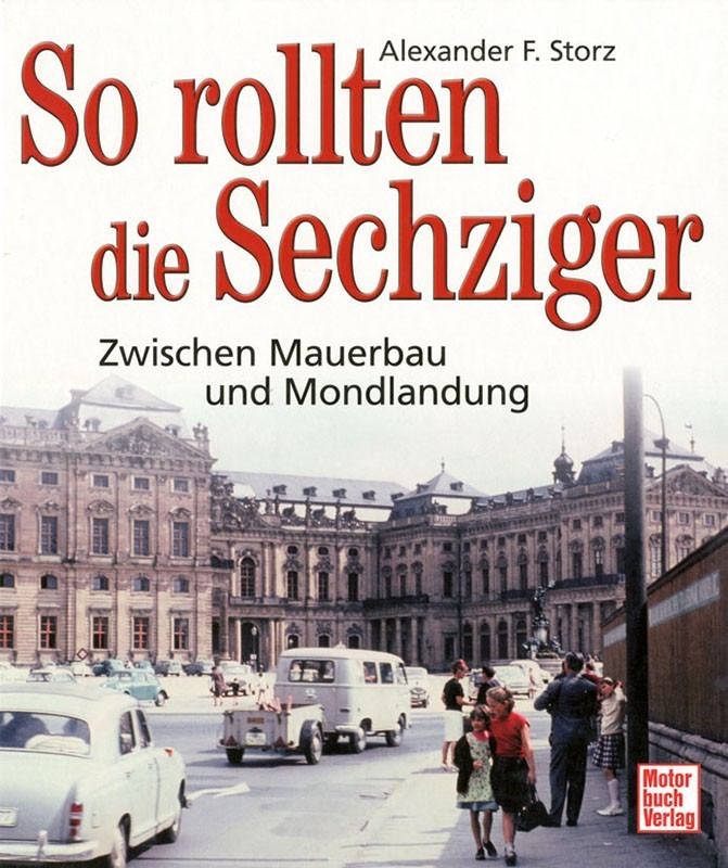 So rollten die Sechziger.