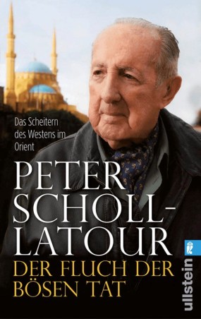 Der Fluch der bösen Tat: Das Scheitern des Westens im Orient
