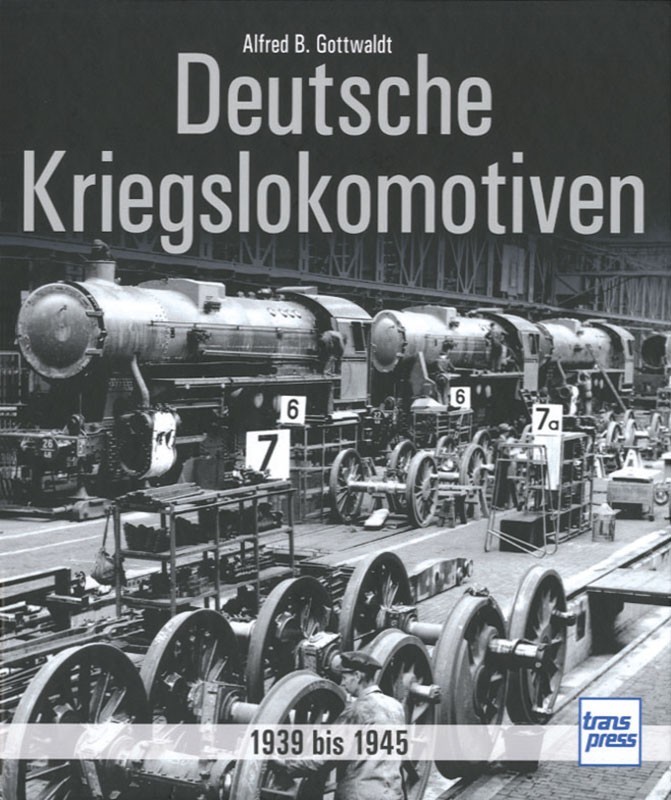 Deutsche Kriegslokomotiven 1939-1945