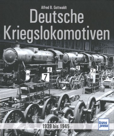 Deutsche Kriegslokomotiven 1939-1945