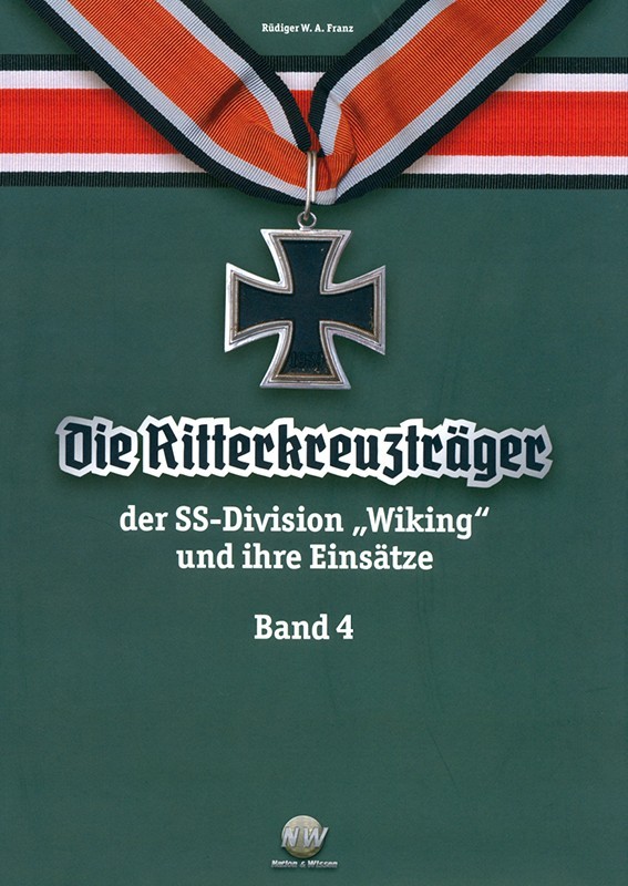 Die Ritterkreuzträger d. SS-Div. "Wiking" u. ihre Einsätze