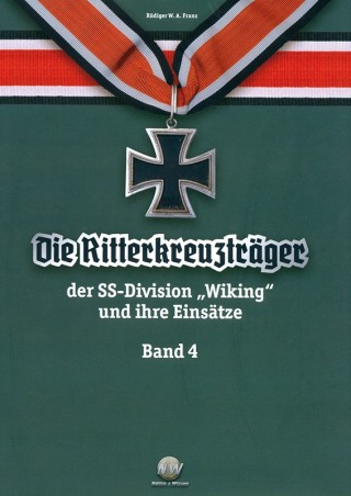 Die Ritterkreuzträger d. SS-Div. "Wiking" u. ihre Einsätze