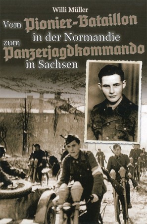 Vom Pionier-Btl. in d. Normandie z. Panzerjagdkommando in Sachsen