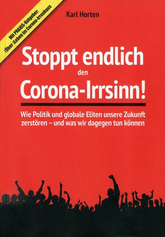 Stoppt endlich den Corona-Irrsinn!