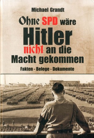 Ohne SPD wäre Hitler nicht an die Macht gekommen