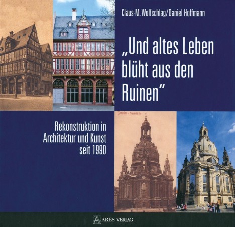 Und altes Leben blüht aus den Ruinen
