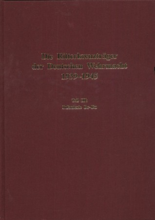 Die Ritterkreuzträger der Deutschen Wehrmacht 1939-1945