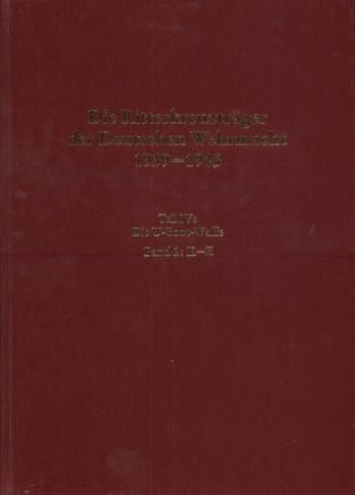 Die Ritterkreuzträger der Deutschen Wehrmacht 1939-1945