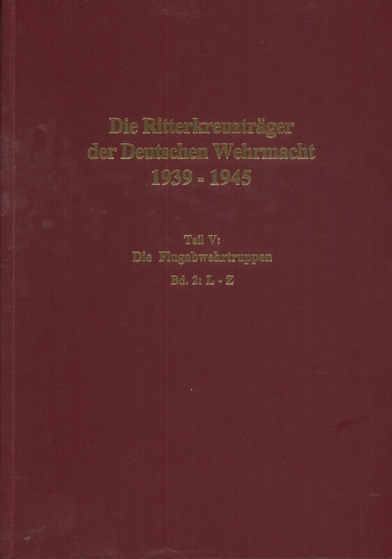 Die Ritterkreuzträger der Deutschen Wehrmacht 1939-1945