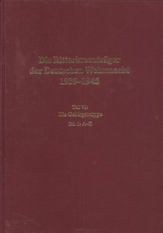 Die Ritterkreuzträger der Deutschen Wehrmacht 1939-1945