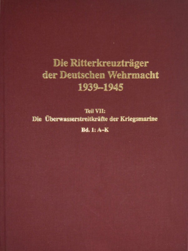 Die Ritterkreuzträger der Deutschen Wehrmacht 1939-1945