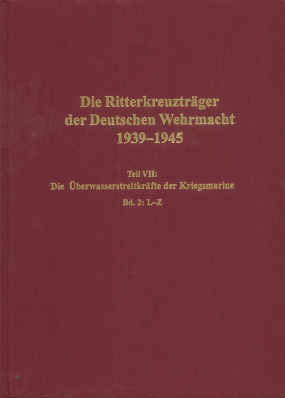 Die Ritterkreuzträger der Deutschen Wehrmacht 1939-1945