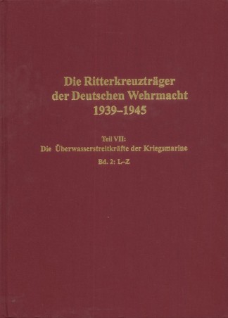 Die Ritterkreuzträger der Deutschen Wehrmacht 1939-1945
