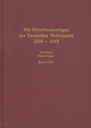 Die Ritterkreuzträger der Deutschen Wehrmacht 1939-1945