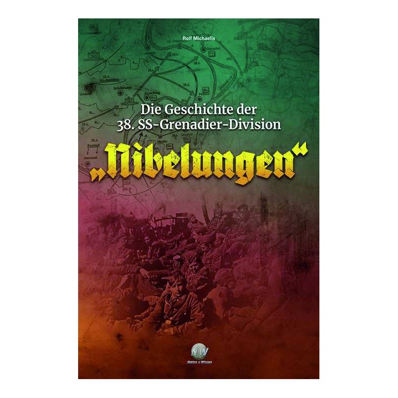 Die Geschichte 38. SS-Grenadier-Division "Nibelungen"