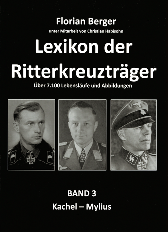 Lexikon der Ritterkreuzträger, Band 3: Kachel-Mylius